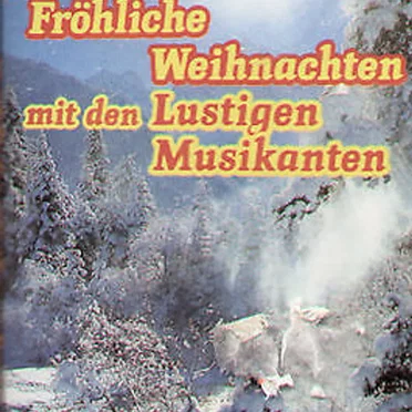 Fröhliche Weihnachten mit den Lustigen Musikanten by Various Artists - album cover