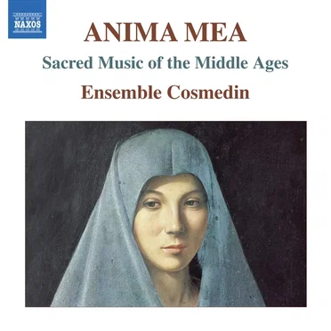 Anima Mea: Sacred Music Of The Middle Ages