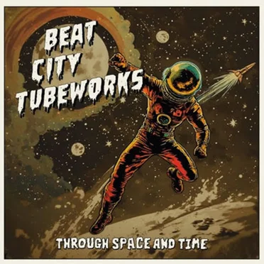 Through Space And Time by Beat City Tubeworks - album cover