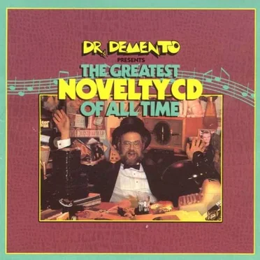 Dr. Demento Presents The Greatest Novelty CD of All Time