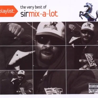 Playlist: The Very Best of Sir Mix‐A‐Lot