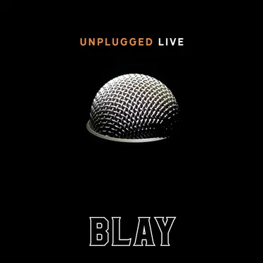Unplugged Live by BLAY - album cover