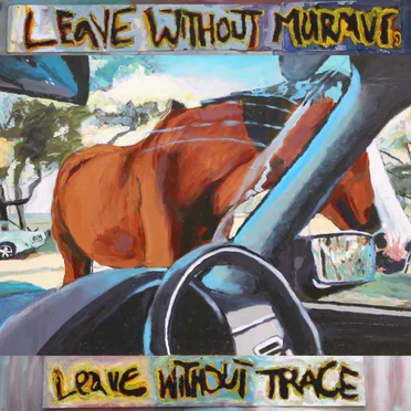 Leave Without Murmur, Leave Without Trace