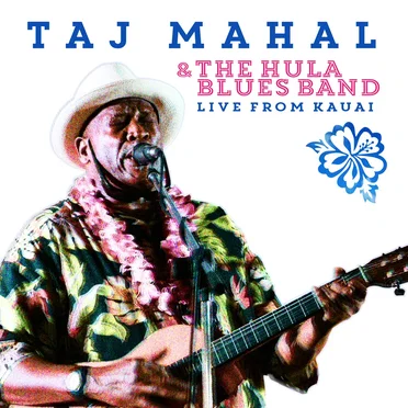Live From Kauai by Taj Mahal & the Hula Blues Band - album cover