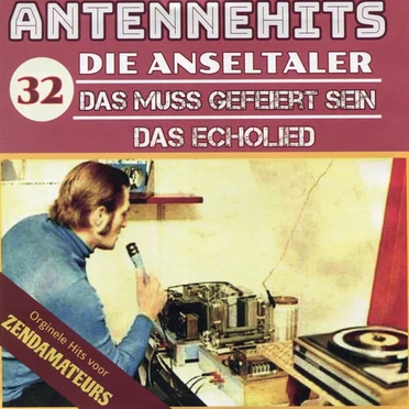 Antennehits 32: Das muss gefeiert sein / Das Echolied