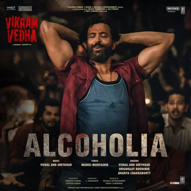 Alcoholia (From “Vikram Vedha”)