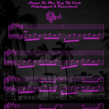 Songs in the Key of Cock (unplugged & uncocked)