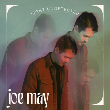 Light Undetected by Joe May - album cover
