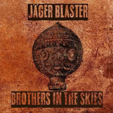 Brothers in the Skies by Jäger Blaster - album cover