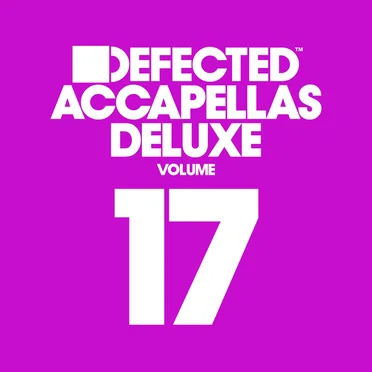 Defected Accapellas Deluxe, Volume 17 by Various Artists - album cover