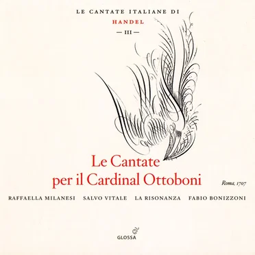 Le Cantate Italiane di Handel, Vol. III: Le Cantate per il Cardinal Ottoboni