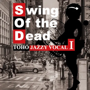 TOHO JAZZY VOCAL I by Swing Of the Dead - album cover