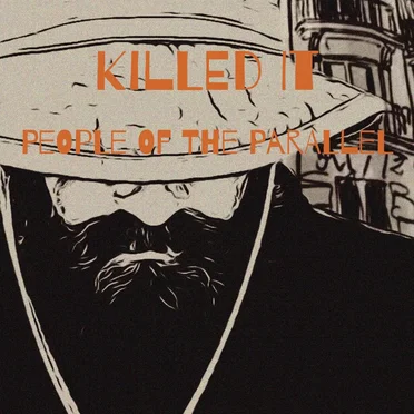 Killed It by People of The Parallel - album cover
