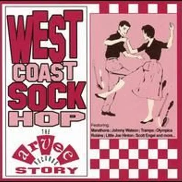 West Coast Sock Hop: The Arvee Records Story by Various Artists - album cover