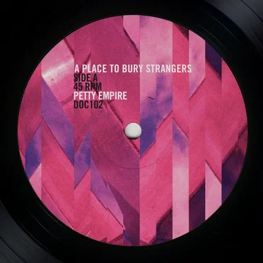 Petty Empire by A Place to Bury Strangers - album cover