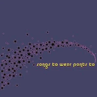 Sweat Pants by Songs to Wear Pants To - album cover