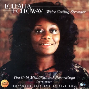 Loleatta Holloway: We’re Getting Stronger – The Gold Mind/Salsoul Recordings (1976-1982)