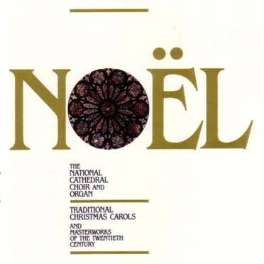 Noël Traditional Christmas Carols Of The 20 Century by Washington National Cathedral Choral Society - album cover