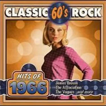 Classic Rock 60’s: Hits of 1966 by Various Artists - album cover
