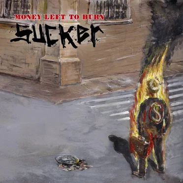 Sucker by Money Left to Burn - album cover