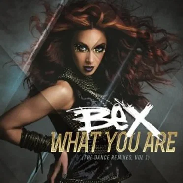 What You Are: The Dance Remixes, Volume 1 by BEX - album cover