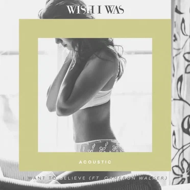 I Want To Believe (Acoustic)