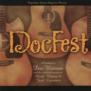 Docfest: A Tribute to Doc Watson and His Musical Partners: Merle Watson and Jack Lawrence by Various Artists - album cover