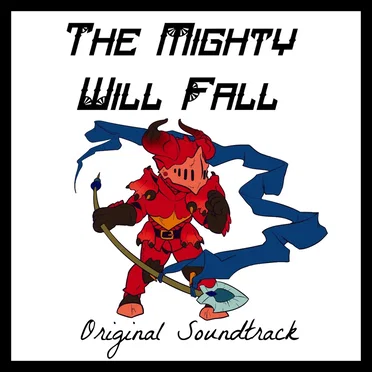 The Mighty Will Fall Original Soundtrack