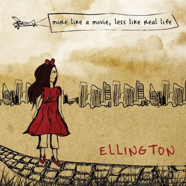 More Like a Movie, Less Like Real Life by Ellington - album cover