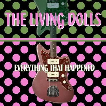 Everything That Happened by The Living Dolls - album cover