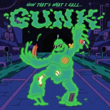 Now That’s What I Call Gunk! by GUNK - album cover