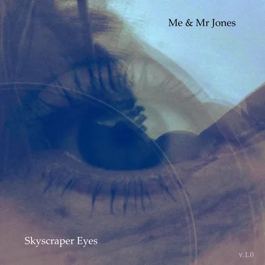 Skyscraper Eyes by Me and Mr Jones - album cover