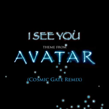 I See You (theme from Avatar) (Cosmic Gate remix)