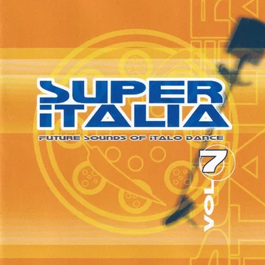 Super Italia: Future Sounds of Italo Dance, Vol 7 by Various Artists - album cover
