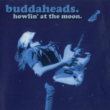 Howlin' at the Moon by The Buddaheads - album cover