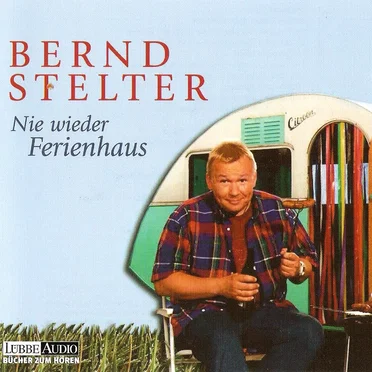 Nie wieder Ferienhaus by Bernd Stelter - album cover