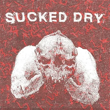 Sucked Dry by Sucked Dry - album cover