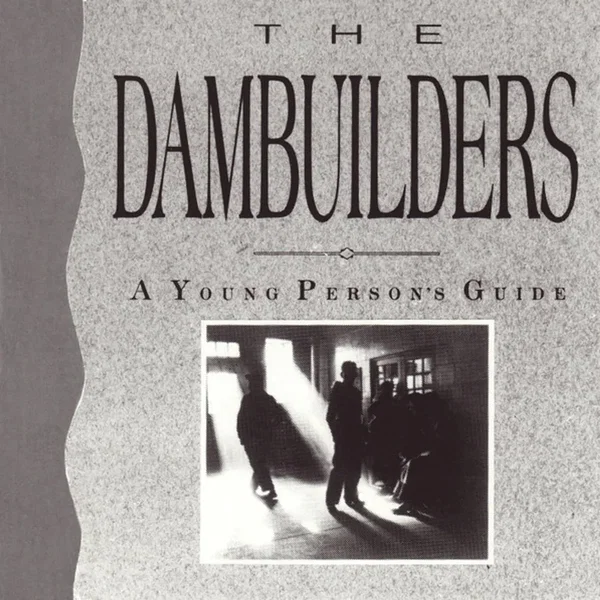 A Young Person's Guide to Dambuilding