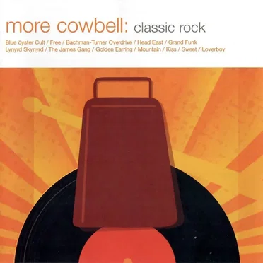 More Cowbell: Classic Rock by Various Artists - album cover