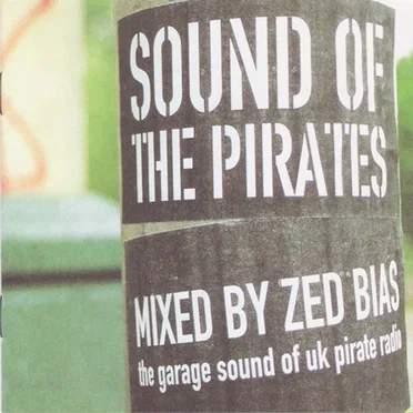 Sound of the Pirates: The Garage Sound of UK Pirate Radio