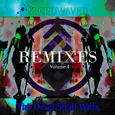 The Dead Shall Walk Remixes: Volume 4