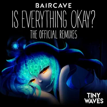 baircave - Is Everything Okay? (Ben Briggs & Nokae Remix)