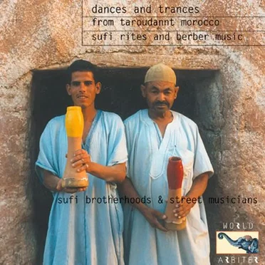 Dances and Trances: Sufi Rites and Berber Music from Taroudannt, Morocco by Various Artists - album cover