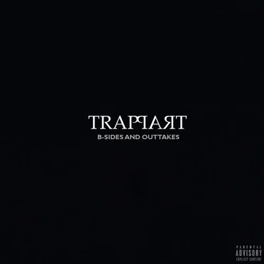 TRAPPART: B-SIDES AND OUTTAKES