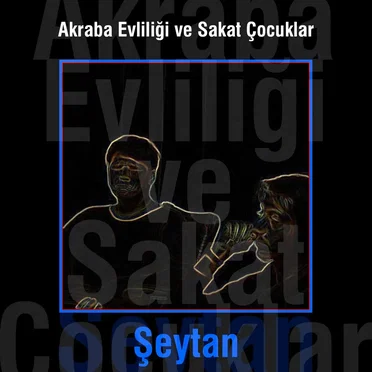 Şeytan by Akraba Evliliği ve Sakat Çocuklar - album cover