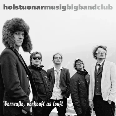 Vorreaßo, vorkouft, as louft by Holstuonarmusigbigbandclub - album cover