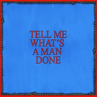 What Has a Man Done