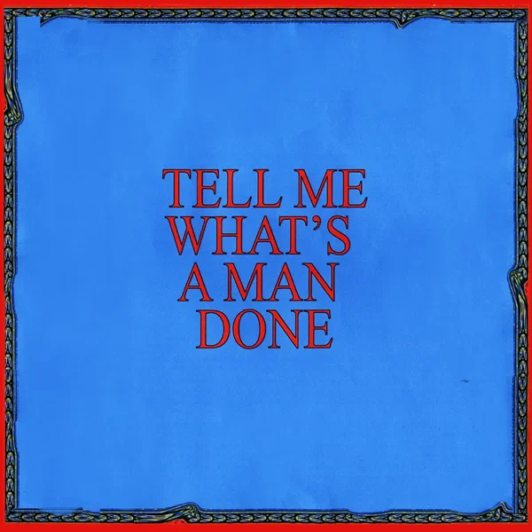 What Has a Man Done