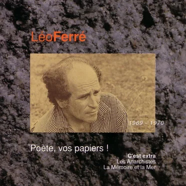 Léo Ferré, avec le temps… Volume 6: Poète, vos papiers ! 1969–1970