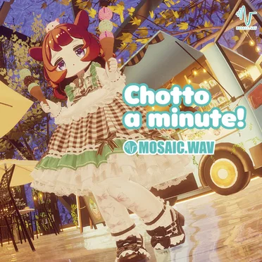 Chotto a minute!